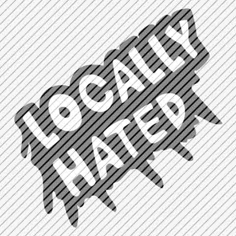 locally hated decal